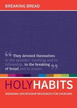 Holy Habits: Breaking Bread