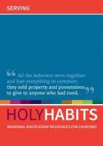 Holy Habits: Serving, Missional Discipleship Resources