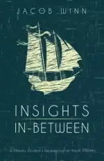 Insights In-Between: A Ministry Student's Perspective on Youth Ministry