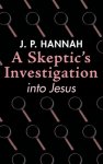 A Skeptic's Investigation into Jesus