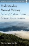 Understanding Burnout Recovery Among Native-Born Korean Missionaries