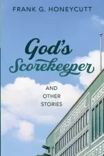 God's Scorekeeper and Other Stories