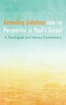 Rereading Galatians from the Perspective of Paul's Gospel