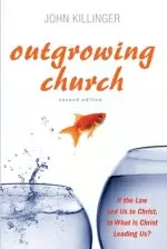 Outgrowing Church, Second Edition