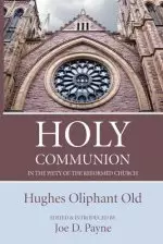 Holy Communion in the Piety of the Reformed Church