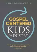 Gospel-Centered Kids Ministry