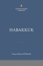 Habakkuk: The Christian Standard Commentary