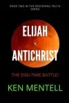 Elijah Vs Antichrist