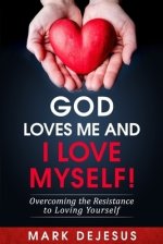 God Loves Me And I Love Myself!