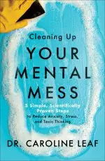 Cleaning Up Your Mental Mess