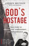 God's Hostage: A True Story of Persecution, Imprisonment, and Perseverance