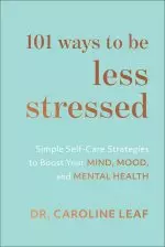 101 Ways to Be Less Stressed