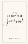 The 40-Day Fast Journal: A Journey to Spiritual Transformation