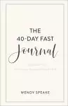 The 40-Day Fast Journal: A Journey to Spiritual Transformation