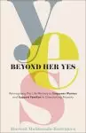 Beyond Her Yes: Reimagining Pro-Life Ministry to Empower Women and Support Families in Overcoming Poverty