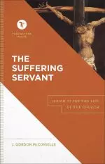 The Suffering Servant: Isaiah 53 for the Life of the Church