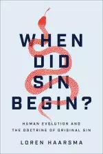 When Did Sin Begin?: Human Evolution and the Doctrine of Original Sin