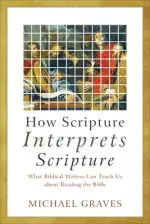 How Scripture Interprets Scripture