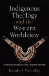 Indigenous Theology and the Western Worldview