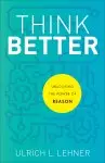 Think Better: Unlocking the Power of Reason