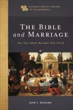 The Bible and Marriage: The Two Shall Become One Flesh