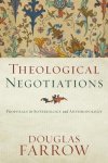 Theological Negotiations: Proposals in Soteriology and Anthropology