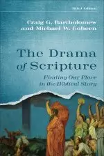 The Drama of Scripture: Finding Our Place in the Biblical Story