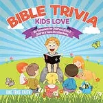 Bible Trivia Kids Love | Old Testament for Children Edition 2 | Children & Teens Christian Books