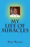 My Life Of Miracles