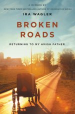 Broken Roads: Returning to My Amish Father