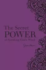 The Secret Power of Speaking God's Word