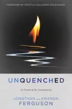 Unquenched: In Pursuit of the Supernatural