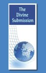 The Divine Submission: Are You in the Principle of Submission or Rebellion?