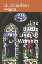 Battle Lines of Worship: Finding A Place of Truce and Trust