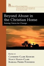 Beyond Abuse in the Christian Home