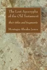 The Lost Apocrypha of the Old Testament