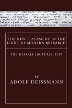 The New Testament in the Light of Modern Research