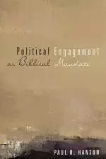 Political Engagement as Biblical Mandate