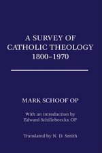 A Survey of Catholic Theology, 1800-1970