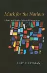 Mark for the Nations: A Text- And Reader-Oriented Commentary