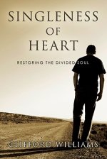 Singleness of Heart: Restoring the Divided Soul