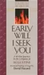 Early Will I Seek You