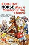 If Only That Horse Were a Member of My Church