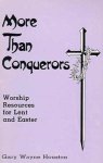 More Than Conquerors: Worship Resources for Lent and Easter