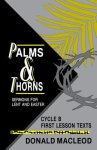 Palms and Thorns: Sermons for Lent and Easter: Cycle B First Lesson Texts