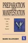 Preparation and Manifestation: Sermons for Lent and Easter: Gospel a Texts