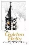 The Golden Bells: Two Plays For Christmas