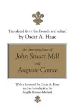 The Correspondence of John Stuart Mill and Auguste Comte