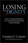 Losing Our Dignity: How Secularized Medicine Is Undermining Fundamental Human Equality