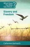 What Does the Bible Say about Slavery and Freedom